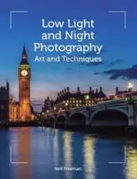 Fotografia nocna i przy słabym oświetleniu: Sztuka i techniki - Low Light and Night Photography: Art and Techniques