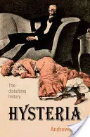 Histeria: Niepokojąca historia - Hysteria: The Disturbing History