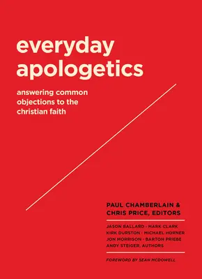 Apologetyka na co dzień: Odpowiedzi na powszechne obiekcje wobec wiary chrześcijańskiej - Everyday Apologetics: Answering Common Objections to the Christian Faith