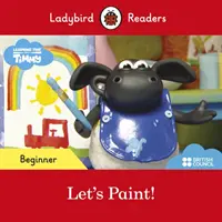 Ladybird Readers dla początkujących - Timmy Time: Let's Paint! (ELT Graded Reader) - Ladybird Readers Beginner Level - Timmy Time: Let's Paint! (ELT Graded Reader)
