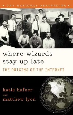 Gdzie czarodzieje zostają do późna: Początki Internetu - Where Wizards Stay Up Late: The Origins of the Internet