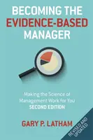 Stawanie się menedżerem opartym na dowodach: Jak sprawić, by nauka o zarządzaniu pracowała dla ciebie - Becoming the Evidence-Based Manager: Making the Science of Management Work for You