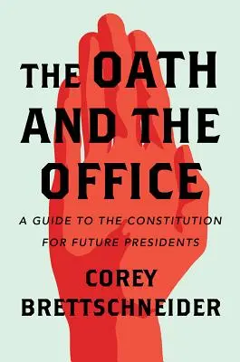 Przysięga i urząd: Przewodnik po konstytucji dla przyszłych prezydentów - The Oath and the Office: A Guide to the Constitution for Future Presidents