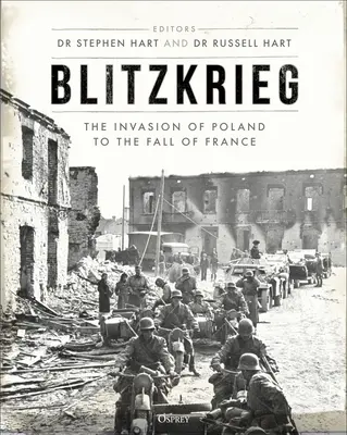 Blitzkrieg: od inwazji na Polskę do upadku Francji - Blitzkrieg: The Invasion of Poland to the Fall of France