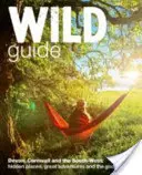 Wild Guide South West: Devon, Kornwalia i południowy zachód - Wild Guide South West: Devon, Cornwall and the South West