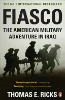 Fiasko - amerykańska przygoda wojskowa w Iraku - Fiasco - The American Military Adventure in Iraq