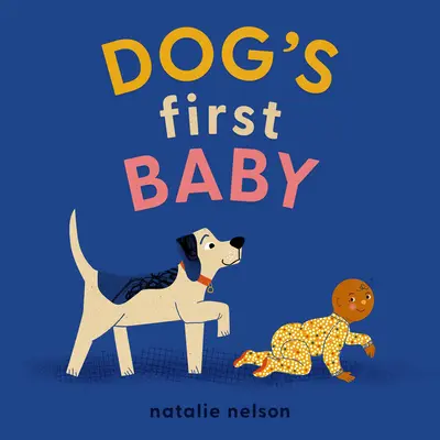 Pierwsze dziecko psa: Książka planszowa - Dog's First Baby: A Board Book