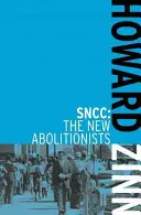 SNCC: Nowi Abolicjoniści - SNCC: The New Abolitionists