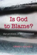 Czy Bóg jest winien?: Problem zła w nowej odsłonie - Is God to Blame?: The Problem of Evil Revisited