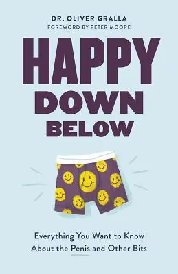 Happy Down Below: Wszystko, co chciałbyś wiedzieć o penisie i innych częściach ciała - Happy Down Below: Everything You Want to Know about the Penis and Other Bits