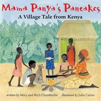 Naleśniki Mamy Panya: Wiejska opowieść z Kenii - Mama Panya's Pancakes: A Village Tale from Kenya
