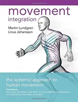 Movement Integration - systemowe podejście do ludzkiego ruchu - Movement Integration - The Systemic Approach to Human Movement