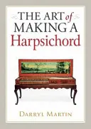 Sztuka tworzenia klawesynu - The Art of Making a Harpsichord