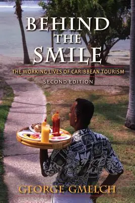 Behind the Smile: Życie zawodowe w karaibskiej turystyce - Behind the Smile: The Working Lives of Caribbean Tourism