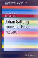 Johan Galtung: Pionier badań nad pokojem - Johan Galtung: Pioneer of Peace Research