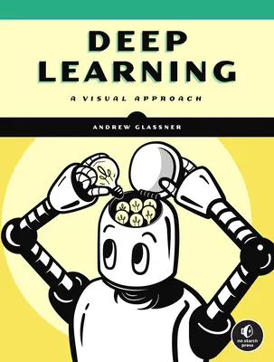 Głębokie uczenie się: Podejście wizualne - Deep Learning: A Visual Approach