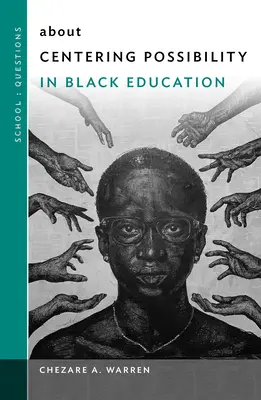 O centrowaniu możliwości w czarnej edukacji - About Centering Possibility in Black Education