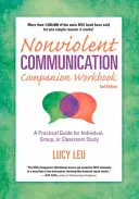 Nonviolent Communication Companion Workbook, 2nd Edition: Praktyczny przewodnik do studiowania indywidualnego, grupowego lub w klasie - Nonviolent Communication Companion Workbook, 2nd Edition: A Practical Guide for Individual, Group, or Classroom Study