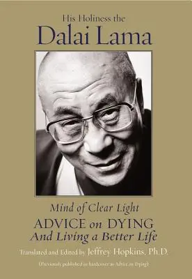 Umysł przejrzystego światła: Porady dotyczące dobrego życia i świadomego umierania - Mind of Clear Light: Advice on Living Well and Dying Consciously