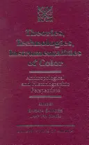 Teorie, technologie, instrumenty koloru: perspektywy antropologiczne i historiograficzne - Theories, Technologies, Instrumentalities of Color: Anthropological and Historiographic Perspectives