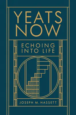 Yeats Now: Echo życia - Yeats Now: Echoing Into Life