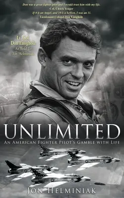 Bez ograniczeń: Gra o życie amerykańskiego pilota myśliwca - Unlimited: An American Fighter Pilot's Gamble with Life