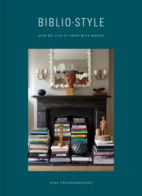 Bibliostyle: Jak żyjemy w domu z książkami - Bibliostyle: How We Live at Home with Books