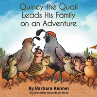 Przepiórka Quincy prowadzi swoją rodzinę na przygodę - Quincy the Quail Leads His Family on an Adventure