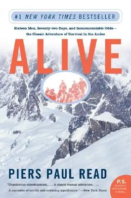 Alive: Szesnastu mężczyzn, siedemdziesiąt dwa dni i przeciwności nie do pokonania - klasyczna przygoda przetrwania w Andach - Alive: Sixteen Men, Seventy-Two Days, and Insurmountable Odds--The Classic Adventure of Survival in the Andes