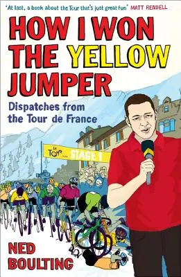 Jak wygrałem żółty sweter: Zapiski z Tour de France - How I Won the Yellow Jumper: Dispatches from the Tour de France