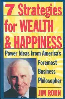 7 strategii bogactwa i szczęścia: Potężne idee od czołowego amerykańskiego filozofa biznesu - 7 Strategies for Wealth & Happiness: Power Ideas from America's Foremost Business Philosopher