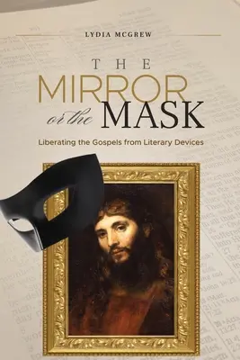 Lustro czy maska: Uwolnienie Ewangelii od środków literackich - The Mirror or the Mask: Liberating the Gospels from Literary Devices