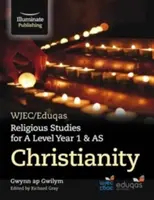 WJEC/Eduqas Religious Studies for A Level Year 1 & AS - Chrześcijaństwo - WJEC/Eduqas Religious Studies for A Level Year 1 & AS - Christianity