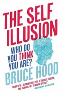 Self Illusion - Dlaczego w twojej głowie nie ma „ciebie”? - Self Illusion - Why There is No 'You' Inside Your Head