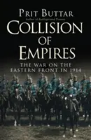 Zderzenie imperiów: Wojna na froncie wschodnim w 1914 roku - Collision of Empires: The War on the Eastern Front in 1914