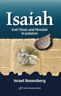 Izajasz: Czasy ostateczne i Mesjasz - Isaiah: End Times and Messiah