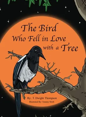Ptak, który zakochał się w drzewie, autor: Thomas Thompson - The Bird Who Fell in Love with a Tree, by Thomas Thompson