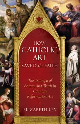 Jak sztuka katolicka ocaliła wiarę - How Catholic Art Saved the Faith