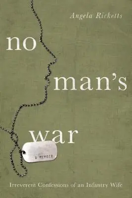 Wojna niczyja: lekceważące wyznania żony piechura - No Man's War: Irreverent Confessions of an Infantry Wife