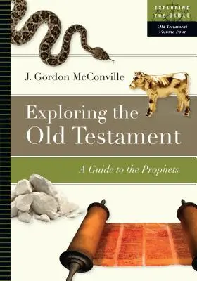 Odkrywanie Starego Testamentu: Przewodnik po prorokach - Exploring the Old Testament: A Guide to the Prophets