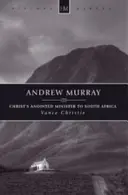 Andrew Murray: Namaszczony przez Chrystusa minister w Afryce Południowej - Andrew Murray: Christ's Anointed Minister to South Africa