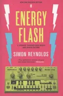 Energy Flash - Podróż przez muzykę Rave i kulturę taneczną - Energy Flash - A Journey Through Rave Music and Dance Culture