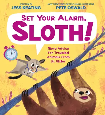 Ustaw budzik, leniwcu! Więcej porad dla niespokojnych zwierząt od Dr. Glidera - Set Your Alarm, Sloth!: More Advice for Troubled Animals from Dr. Glider