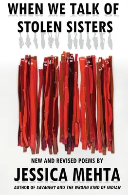 Kiedy mówimy o skradzionych siostrach: Nowe i poprawione wiersze - When We Talk of Stolen Sisters: New and Revised Poems