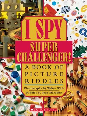 I Spy Super Challenger: Księga zagadek obrazkowych - I Spy Super Challenger: A Book of Picture Riddles