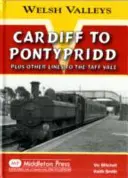 Cardiff do Pontypridd - plus inne linie do Taff Vale - Cardiff to Pontypridd - Plus Other Lines to the Taff Vale