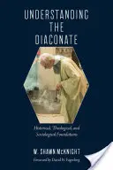 Zrozumieć diakonat: Podstawy historyczne, teologiczne i socjologiczne - Understanding the Diaconate: Historical, Theological, and Sociological Foundations