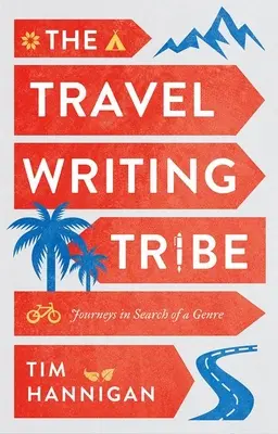 Plemię pisarzy podróżników: Podróże w poszukiwaniu gatunku - The Travel Writing Tribe: Journeys in Search of a Genre