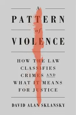 Wzorzec przemocy: Jak prawo klasyfikuje przestępstwa i co to oznacza dla wymiaru sprawiedliwości - A Pattern of Violence: How the Law Classifies Crimes and What It Means for Justice