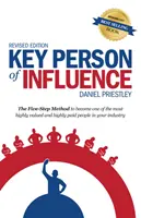 Key Person of Influence - Metoda pięciu kroków, aby stać się jedną z najbardziej cenionych i wysoko opłacanych osób w swojej branży - Key Person of Influence - The Five-Step Method to Become One of the Most Highly Valued and Highly Paid People in Your Industry